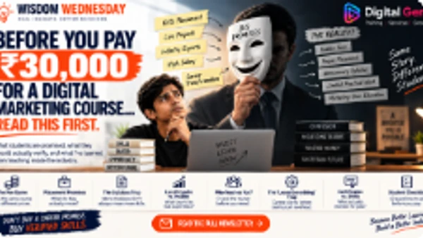 Before You Pay ₹30k, ₹50k or ₹100k for a Digital Marketing Course, Read This.
